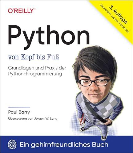 Python von Kopf bis Fuß: Grundlagen und Praxis der Python-Programmierung