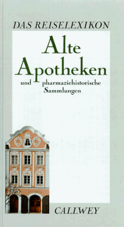 Alte Apotheken und pharmaziehistorische Sammlungen