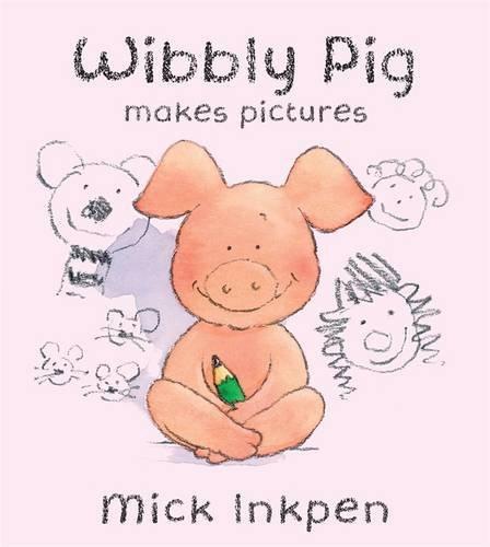 Wibbly Pig Makes Pictures