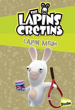 The lapins crétins. Vol. 09. Lapin meuh