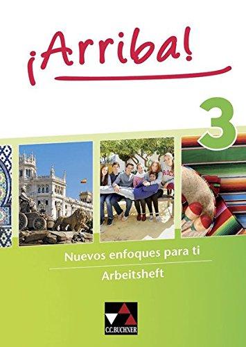 ¡Arriba! / Nuevos enfoques para ti. Lehrwerk für Spanisch als 2. Fremdsprache: ¡Arriba! / ¡Arriba! AH 3: Nuevos enfoques para ti. Lehrwerk für Spanisch als 2. Fremdsprache