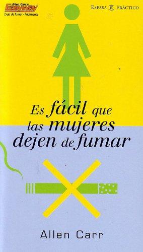 Es fácil que las mujeres dejen de fumar (Espasa Practico)