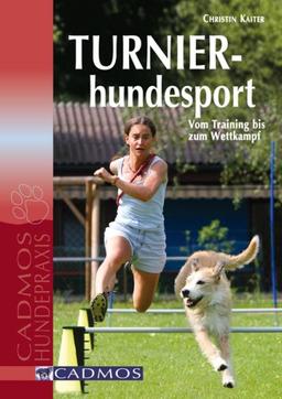 Turnierhundesport: Vom Training bis zum Wettkampf