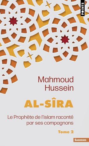 Al-Sîra, tome 2: Le Prophète de l'islam raconté par ses compagnons - Tome 2