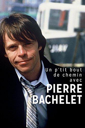 Un P'tit Bout De Chemin Avec Pierre Bachelet