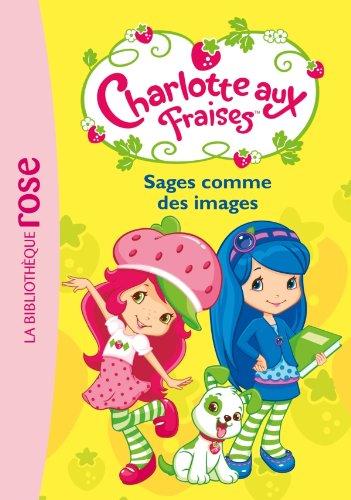 Charlotte aux fraises. Vol. 1. Sages comme des images