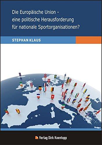 Die Europäische Union - eine politische Herausforderung für nationale Sportorganisationen?