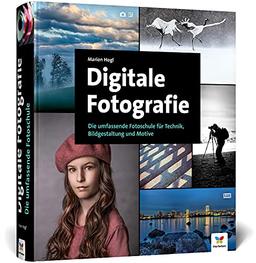 Digitale Fotografie: Über 700 Seiten Praxiswissen zu Technik, Bildgestaltung und Motiven. Die umfassende Fotoschule in neuer Auflage (2021)