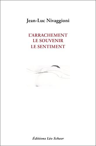 L'arrachement, le souvenir, le sentiment