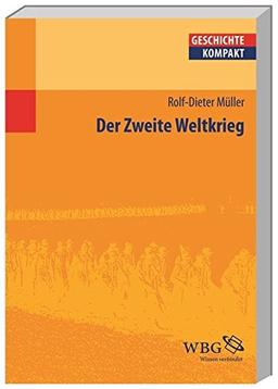 Der Zweite Weltkrieg (Geschichte Kompakt)