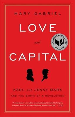 Love and Capital: Karl and Jenny Marx and the Birth of a Revolution