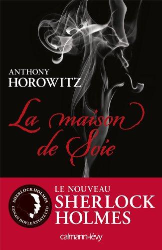 Le nouveau Sherlock Holmes. La maison de soie