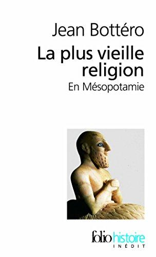 La plus vieille religion : en Mésopotamie