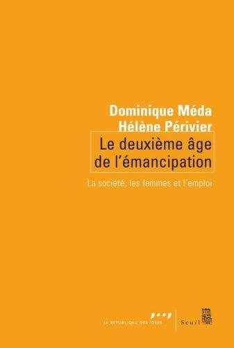 Le deuxième âge de l'émancipation : la société, les femmes et l'emploi