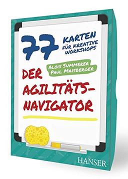 Der Agilitäts-Navigator: 77 Karten für kreative Workshops