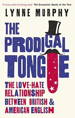 Murphy, L: Prodigal Tongue: The Love–Hate Relationship Between British and American English