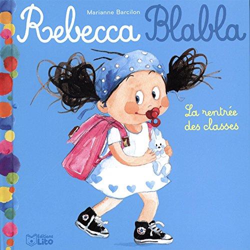 Rebecca Blabla. Vol. 1. La rentrée des classes