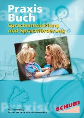 Praxisbuch Sprachentwicklung und Sprachförderung