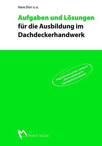 Aufgaben und Lösungen für die Ausbildung im Dachdeckerhandwerk