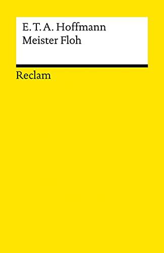 Meister Floh. Ein Märchen in sieben Abenteuern zweier Freunde: Textausgabe mit Anmerkungen/Worterklärungen, Literaturhinweisen und Nachwort (Reclams Universal-Bibliothek)