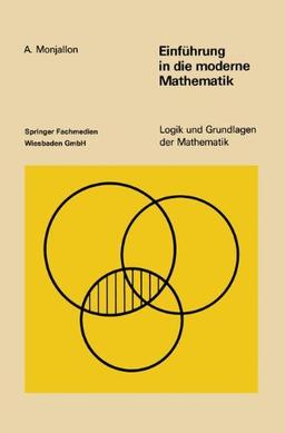 Logik und Grundlagen der Mathematik, Band 5: Einführung in die moderne Mathematik