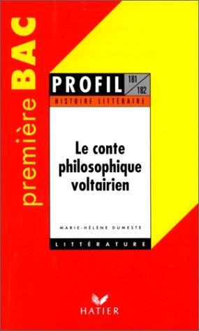 LE CONTE PHILOSOPHIQUE VOLTAIRIEN. Histoire littéraire, 20 sujets entièrement traités à partir de Candide, L'ingénu, Micromégas, Zadig (Profil Littérature)