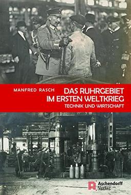 Das Ruhrgebiet im Ersten Weltkrieg: Technik und Wirtschaft