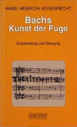 Bachs Kunst der Fuge: Erscheinung und Deutung (Taschenbücher zur Musikwissenschaft)