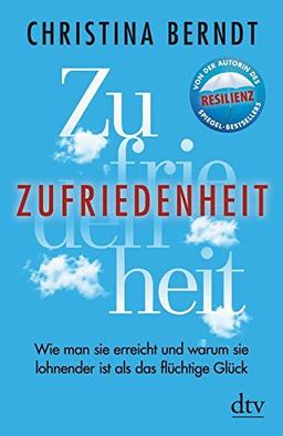 Zufriedenheit: Wie man sie erreicht und warum sie lohnender ist als das flüchtige Glück