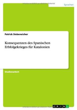 Konsequenzen des Spanischen Erbfolgekrieges für Katalonien