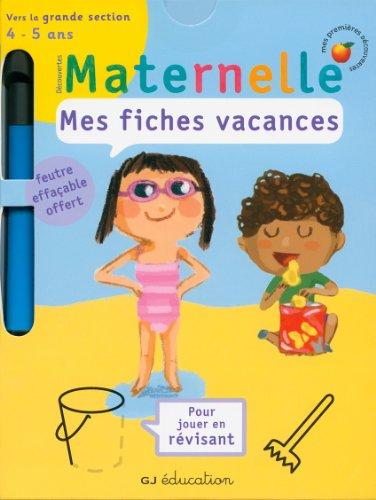 Mes fiches vacances, découvertes maternelle : vers la grande section, 4-5 ans