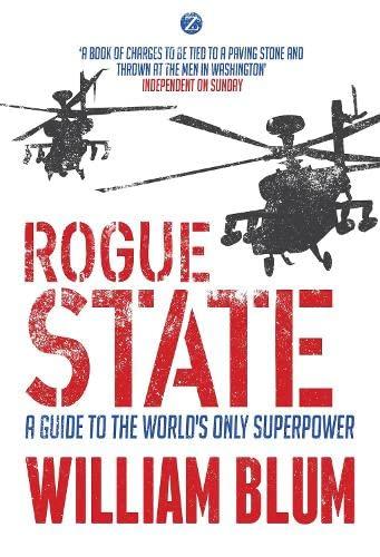 Rogue State: A Guide to the Worlds Only Superpower