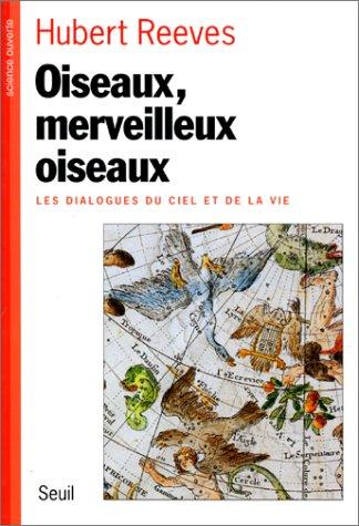 Oiseaux, merveilleux oiseaux : les dialogues du ciel et de la vie