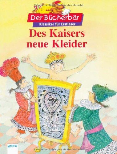 Des Kaisers neue Kleider. Der Bücherbär: Klassiker für Erstleser