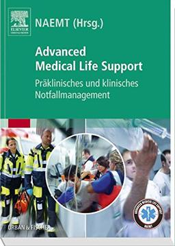 Advanced Medical Life Support: Präklinisches und klinisches Notfallmanagement