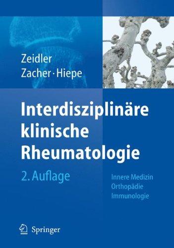 Interdisziplinäre klinische Rheumatologie: Innere Medizin. Orthopadie. Immunologie