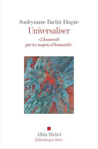 Universaliser : l'humanité par les moyens d'humanité