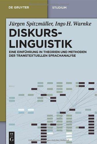 Diskurslinguistik: Eine Einführung in Theorien und Methoden der transtextuellen Sprachanalyse (de Gruyter Studienbuch)