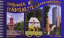 Thüringer Städtekette Radwanderweg: Von Eisenach nach Altenburg. Mit Innenstadtplänen. Maßstab 1:50.000.