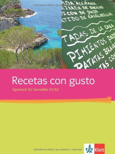 Recetas con gusto (A1-A2): Spanisch für Genießer. Kursbuch