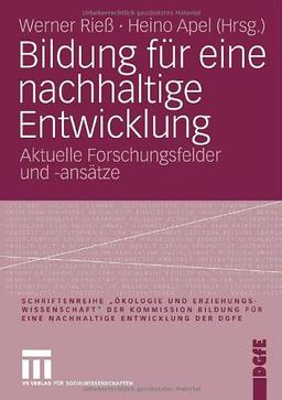 Bildung für Eine Nachhaltige Entwicklung: Aktuelle Forschungsfelder und -Ansätze (German Edition) (Schriftenreihe "Ökologie und ... für eine nachhaltige Entwicklung der DGfE)