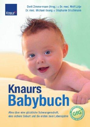 Knaurs Babybuch: Alles über eine glückliche Schwangerschaft, eine sichere Geburt und die ersten zwei Lebensjahre