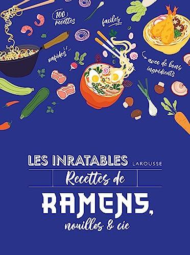 Les inratables recettes de ramens, nouilles & Cie