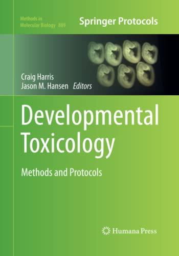 Developmental Toxicology: Methods and Protocols (Methods in Molecular Biology, Band 889)