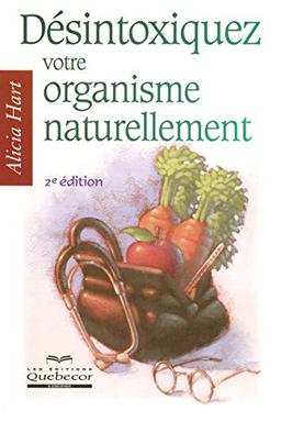 Désintoxiquez votre organisme naturellement 2ed