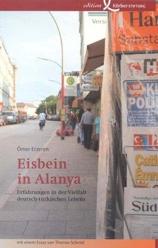 Eisbein in Alanya: Erfahrungen in der Vielfalt deutsch-türkischen Lebens