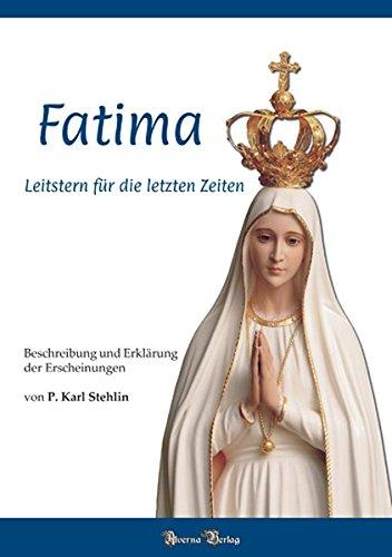 Fatima - Leitstern für die letzten Zeiten