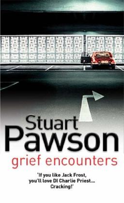 Grief Encounters (DI Charlie Priest Mystery)