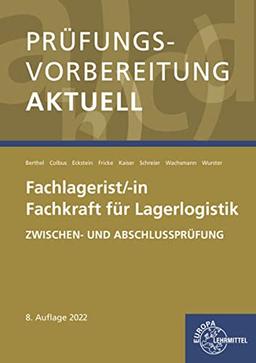 Prüfungsvorbereitung aktuell - Fachlagerist/-in Fachkraft für Lagerlogistik: Zwischen- und Abschlussprüfung