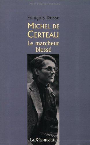 Michel de Certeau : le marcheur blessé